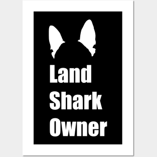 Land shark owner Posters and Art